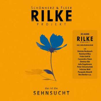 Album Schönherz & Fleer: Schönherz & Fleer - Rilke Projekt - "das Ist Die Sehnsucht"