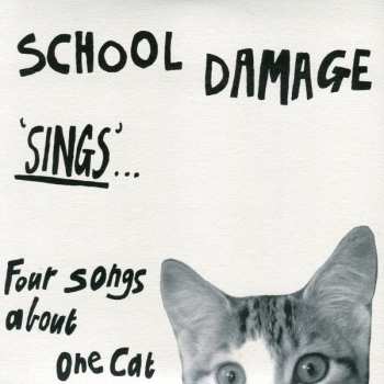 School Damage: 'Sings' ... Four Songs About One Cat