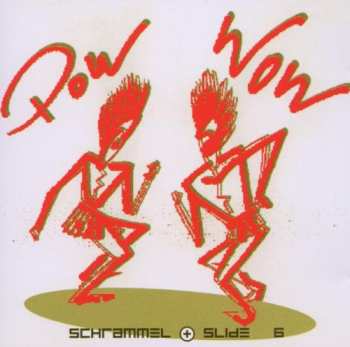 Album Schrammel & Slide: 6  -  Pow Wow