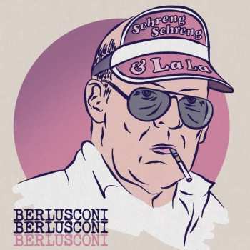 Album Schreng Schreng & La La: Berlusconi