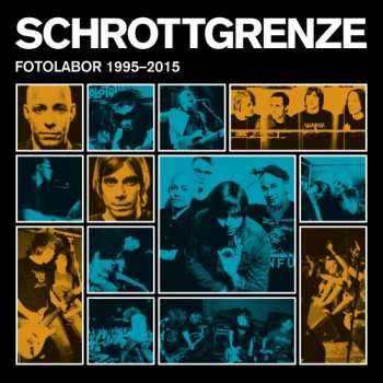 Album Schrottgrenze: Fotolabor 1995-2015