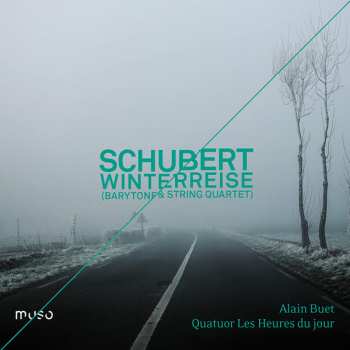 Album Franz Schubert: Winterreise (Barytone & String Quartet)