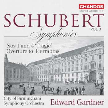 Album Franz Schubert: Symphonies Vol. 3: Nos 1 And 4 'Tragic', Overture To 'Fierrabras'