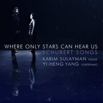 Franz Schubert: Where Only Stars Can Hear Us