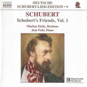 Franz Schubert: Schubert's Friends, Vol. 1