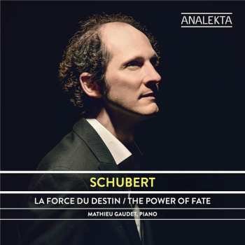 Album Franz Schubert: La Force Du Destin / The Power Of Fate