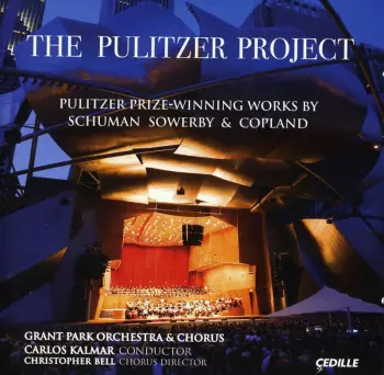 The Pulitzer Project: Pulitzer Prize Winning Works By Schuman, Sowerby & Copland