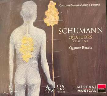 Robert Schumann: Quatuors Op. 41 . 1 & 3