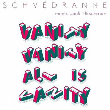 Album Schvedranne: Vanity Vanity All Is Vanity