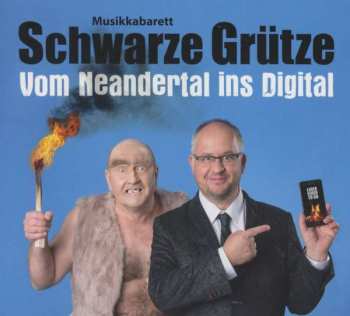 Schwarze Grütze: Vom Neandertal Ins Digital
