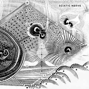 Album Sciatic Nerve: Sciatic Nerve