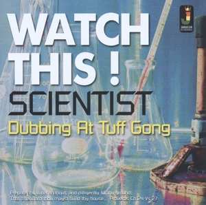 Album Scientist: Watch This! Dubbing At Tuff Gong Studio