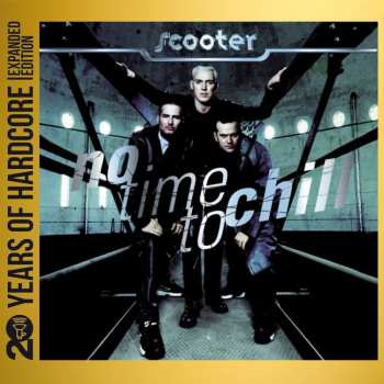 2CD Scooter: No Time To Chill (20 Years Of Hardcore) (expanded Edition) 471121