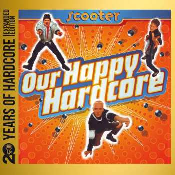 2CD Scooter: Our Happy Hardcore 456146
