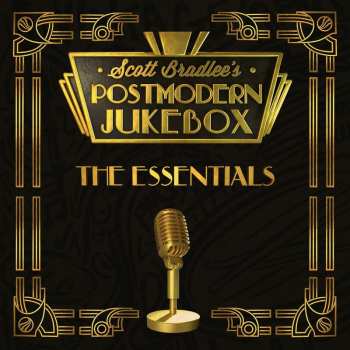 Album Scott Bradlee & Postmodern Jukebox: The Essentials