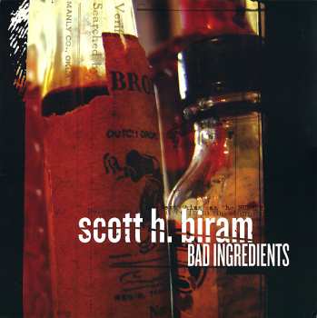 Album Scott H. Biram: Bad Ingredients