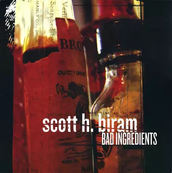 Scott H. Biram: Bad Ingredients
