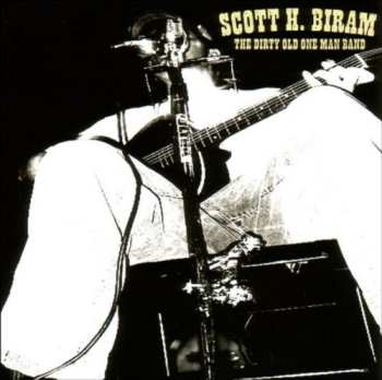 Album Scott H. Biram: The Dirty Old One Man Band