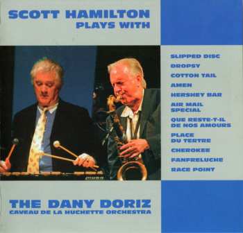 Scott Hamilton: Scott Hamilton Plays With The Dany Doriz Caveau De La Huchette Orchestra