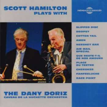 CD Scott Hamilton: Scott Hamilton Plays With The Dany Doriz Caveau De La Huchette Orchestra 399155