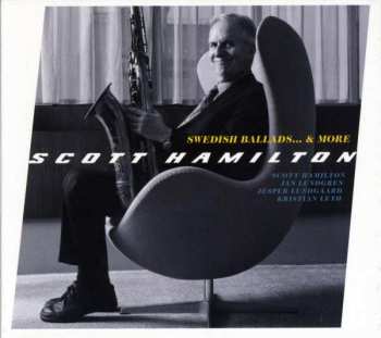 Album Scott Hamilton: Swedish Ballads ... & More