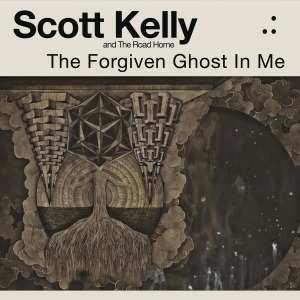 Album Scott Kelly And The Road Home: The Forgiven Ghost In Me