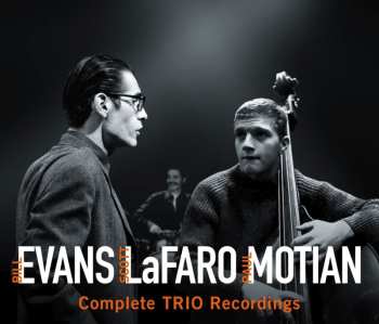 Scott Lafaro & Paul Motian Bill Evans: Complete Trio Recordings