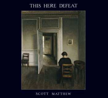 Album Scott Matthew: This Here Defeat