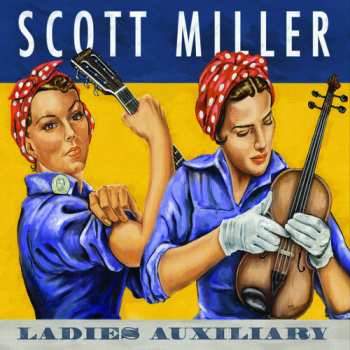 Album Scott Miller: Ladies Auxiliary