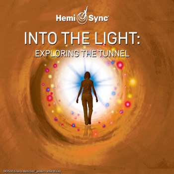Album Scott Taylor & Hemi-sync: Into The Light: Exploring The Tunnel