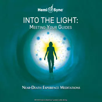 Scott Taylor & Hemi-sync: Into The Light: Meeting Your Guides