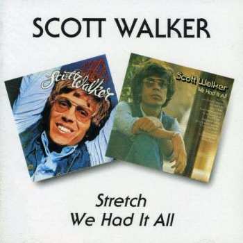 Album Scott Walker: Stretch / We Had It All