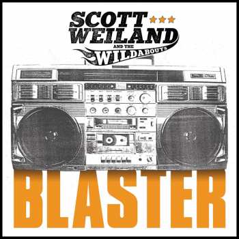Album Scott Weiland And The Wildabouts: Blaster