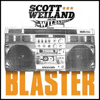 Scott Weiland And The Wildabouts: Blaster