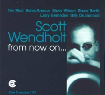 Album Scott Wendholt: From Now On...