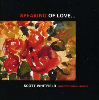 Album Scott Whitfield: Speaking Of Love...