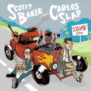 Album Scotty Baker: Scotty Baker Sings Carlos Slap: Screamin' Bop