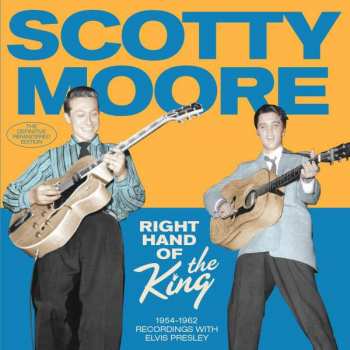 Album Scotty Moore: Right Hand Of The King (1954-1962 Recordings With Elvis Presley)