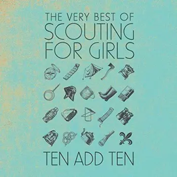 Scouting For Girls: Ten Add Ten The Very Best Of Scouting For Girls