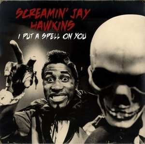 Screamin' Jay Hawkins: 7-i Put A Spell On You