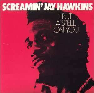 CD Screamin' Jay Hawkins: I Put A Spell On You 524883