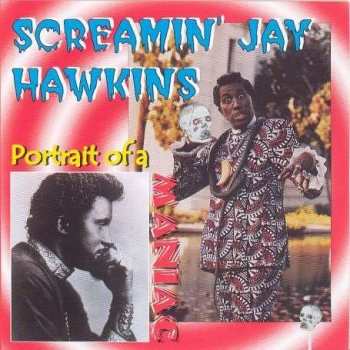 Album Screamin' Jay Hawkins: Potrait Of A Maniac