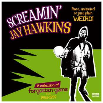 Album Screamin' Jay Hawkins: Rare, Unissued Or Just Plain Weird!