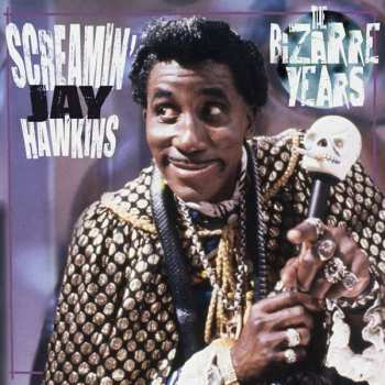 Album Screamin' Jay Hawkins: The Bizarre Years