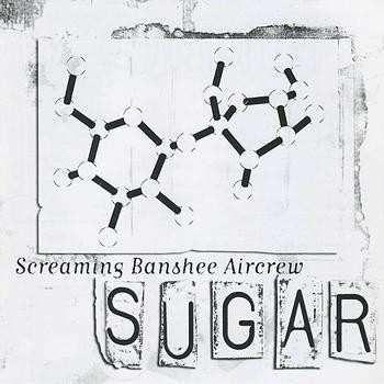 Album Screaming Banshee Aircrew: Sugar