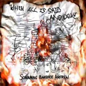 Album Screaming Banshee Aircrew: When All Is Said And Done…