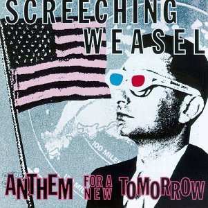 Screeching Weasel: Anthem For A New Tomorrow