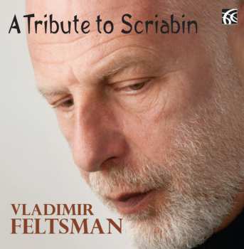 Album Alexander Scriabine: A Tribute to Scriabin  