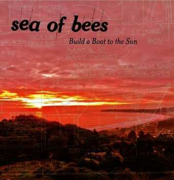 Album Sea Of Bees: Build A Boat To The Sun