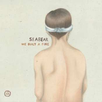 Album Seabear: We Built A Fire